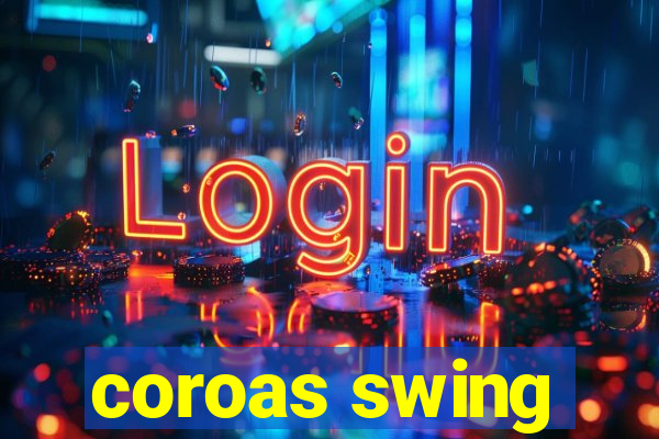 coroas swing